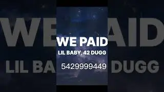LIL BABY - WE PAID. ROBLOX ID