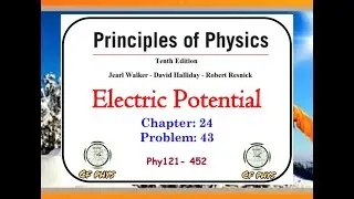 Chapter 24 - Problem 43 -  Electric Potential