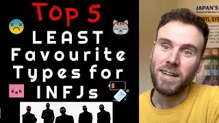 The INFJ’s 5 Least Favourite Types