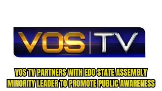 VOS TV Partners with Edo State Assembly Minority Leader to Promote Public Awareness