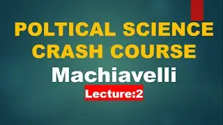 Niccolo Machiavelli Explained | Political Science Crash Course | CSS PMS UPSC Preparation