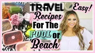 TRAVEL RECIPES EASY & SIMPLE FOR THE BEACH OR BY THE POOL