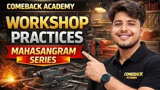 Workshop practices MAHASANGRAM SERIES PART 2