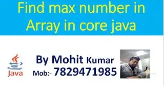 WAP Find Max Number In Array in Core java