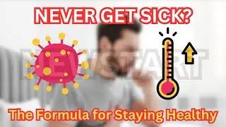 How to Never Get Sick Again | The Formula for Staying Healthy