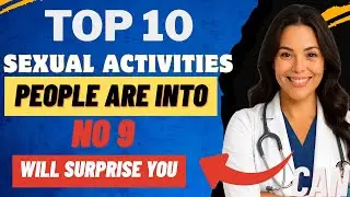 UROLOGIST: The Top 10 Sexual Activities Americans Are Into (#9 and #10 Will Shock You)