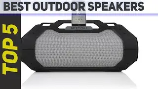 Top 5 Best Outdoor Speakers of 2022?