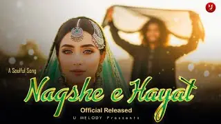 NAQSH-E-HAYAT - Official Song | Sufi Heart Touching Song by U-Melody 
