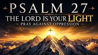 Powerful Psalm to Silence Your Enemies | They Will Never Harm You Again