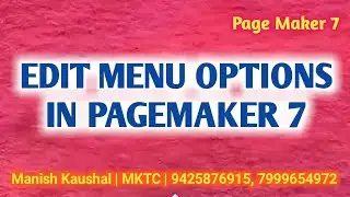 Pagemaker 7 | Edit menu options in pagemaker | pmd file | Hindi tutorials - By Manish Kaushal | MKTC