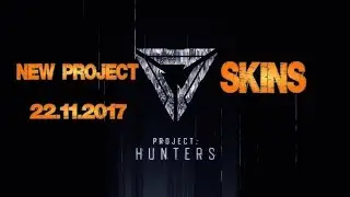 ★ NEW PROJECT SKINS - PROJECT: Hunters Teaser