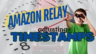 AMAZON RELAY | ИЗМЕНЕНИЕ ВРЕМЕННЫХ МЕТОК