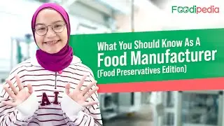 What You Should Know As A Food Manufacturer (Food Preservatives Edition) | FOODIPEDIA Info #foodie