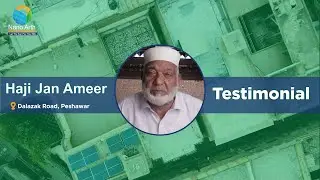 Haji Jan Ameer&rsquo;s Solar Experience | NanoArth Green Energy | Dalazak Road Peshawar