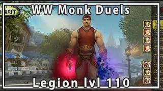 Legion WW Monk Duels lvl 110 - Savix