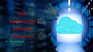 DATA WAREHOUSING DESIGNING APPROACHES