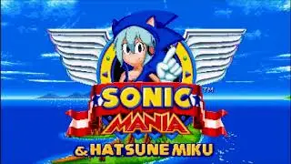 Shampuyo Factory Act 1 - Sonic Mania & Hatsune Miku