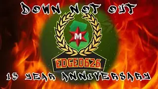 Down But Not Out: Edge0626's 13 Year YouTube Anniversary