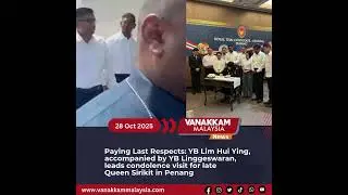 YB Lim Hui Ying, YB Linggeswaran pay last respects to late Queen Sirikit in Penang