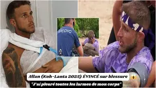 Allan (Koh-Lanta 2025) &Eacute;VINC&Eacute; sur blessure : 
