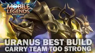 URANUS CARRY TEAM TOO STRONG [ UNKILLABLE URANUS ] MOBILE LEGENDS GAMEPLAY BUILD TOP 1 GLOBAL
