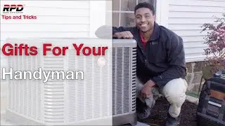 Gifts for Your Handyman | RPD&trade; Tips and Tricks