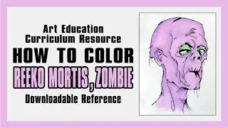 Art Education Curriculum Resource How to Color Reeko Mortis, Zombie Download Print How to Draw