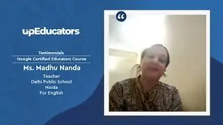 Review by Madhu Nanda (Teacher, Delhi Public School, Noida) for Google Certified Educator