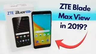 ZTE Blade Max View in 2019 - Still Worth Buying? (Factory Unlocked)