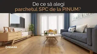 De ce să alegi parchetul SPC de la Pinum?