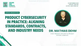 KEYNOTE |  Product Cybersecurity in Practice  Aligning Standards, Contracts, and Industry Needs