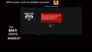 GTA V Rockstar launcher offline mode error fixed 6000.87