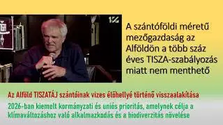 Az alf&ouml;ldi sz&aacute;nt&oacute;k vizes&iacute;t&eacute;se a TISZAT&Aacute;J kihaszn&aacute;latlan foly&oacute;medreiből eddig elmaradt, de p&oacute;tolhat&oacute;!