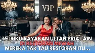 ISTRIKU RAYAKAN ULANG TAHUN SELINGKUHAN DIRESTO MEWAH, IA TAK TAU AKU PEMILIKNYA, KUBLOKIR KARTUNYA!
