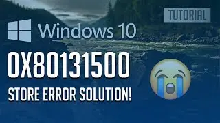 How to Fix Windows Store Error 0x80131500 in Windows 10 - [3 Solutions] 2026