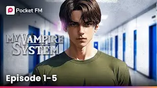 My Vampire System | Ep 1-5 | Discovering My Vampire System And Powers | Pocket FM