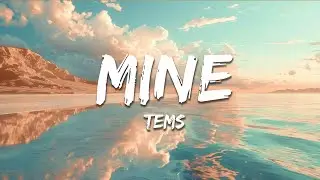 Tems - Mine (Lyrics)