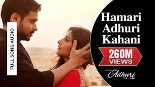 Hamari Adhuri Kahani | Emraan Hashmi,Vidya Balan | Arijit Singh | Jeet Gannguli | Tech Lyrics 07