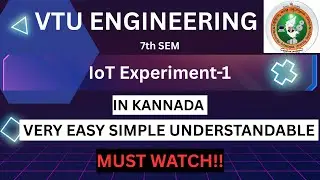 IOT Experiment 1 In Kannada | VTU 2022 Scheme | 7TH Sem | #iot #iotlab #vtuiotlab #exam #vtu