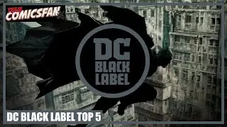 Top 5 - DC Black Label Comics