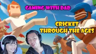 Cricket Through the Ages - Gaming with Dad