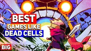 Top 10 Best Games Like Dead Cells