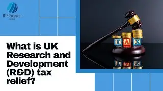 What is UK Research and Development(R&D) tax relief?|R&D Tax Credits, Eligibility, and Key Benefits