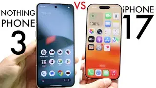 iPhone 17 против Nothing Phone 3! (Сравнение) (Обзор)