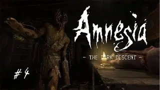 Прохождение Amnesia: The Dark Descent 4 серия