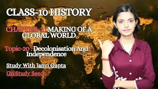 Decolonisation and Independence- Class 10 History Explanation | Chapter-3