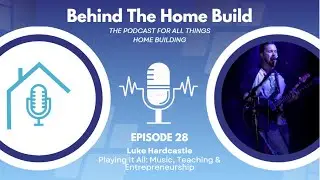 Episode 28: Luke Hardcastle &ndash; Playing It All: Music, Teaching & Entrepreneurship