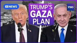 Donald Trump&rsquo;s peace plan for Gaza | 7.30