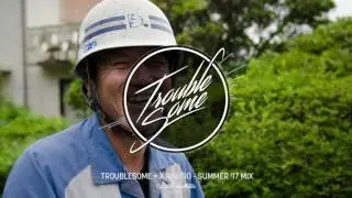 TROUBLESOME &times; X RAUTIO // SUMMER '17 MIX // FUTURE FUNK, MIDTEMPO, DRUM N' BASS