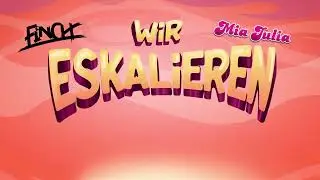 FiNCH x MiA JULiA - WiR ESKALiEREN (prod. Dasmo & Mania Music)